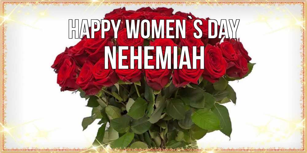 Greetings card с именем, Nehemiah happy women`s day поздравляю с 8 марта Greetings with text for free download 